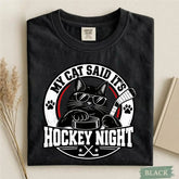 Comfort Colors My Cat Said It's Hockey Night – Funny Cat Hockey T-Shirt