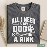 Comfort Colors All I Need Is My Dog & a Rink – Dog Lover Hockey T-Shirt