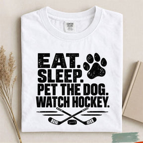 Comfort Colors Eat. Sleep. Pet the Dog. Watch Hockey. Funny Hockey T-Shirt