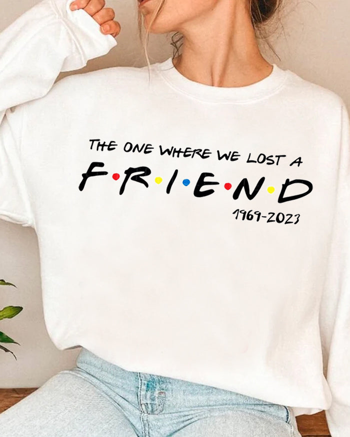 The One Where We Lost A FRIEND Sweatshirt