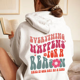 Everything Happens For A Reason Hoodie