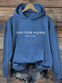 Love Them Anyway Luke 23:34 Hoodie