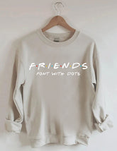 FRIENDS FONT WITH DOTS Sweatshirt