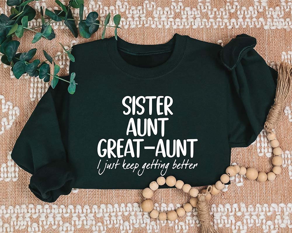 Sister Aunt Great Aunt Sweatshirt