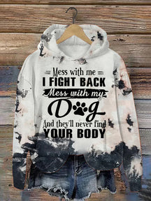Women's Mess With Me I Fight Back Mess With My Dog Print Casual Hoodie