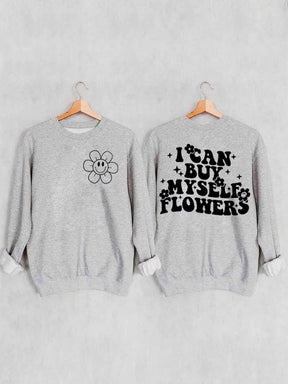 Sweat-shirt graphique pour femmes, je peux m'acheter des fleurs, paroles