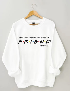 The One Where We Lost A FRIEND Sweatshirt