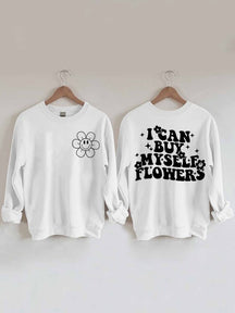 Sweat-shirt graphique pour femmes, je peux m'acheter des fleurs, paroles