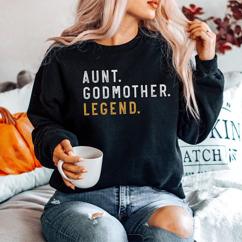 Funny Aunt Godmother Legend Sweatshirt