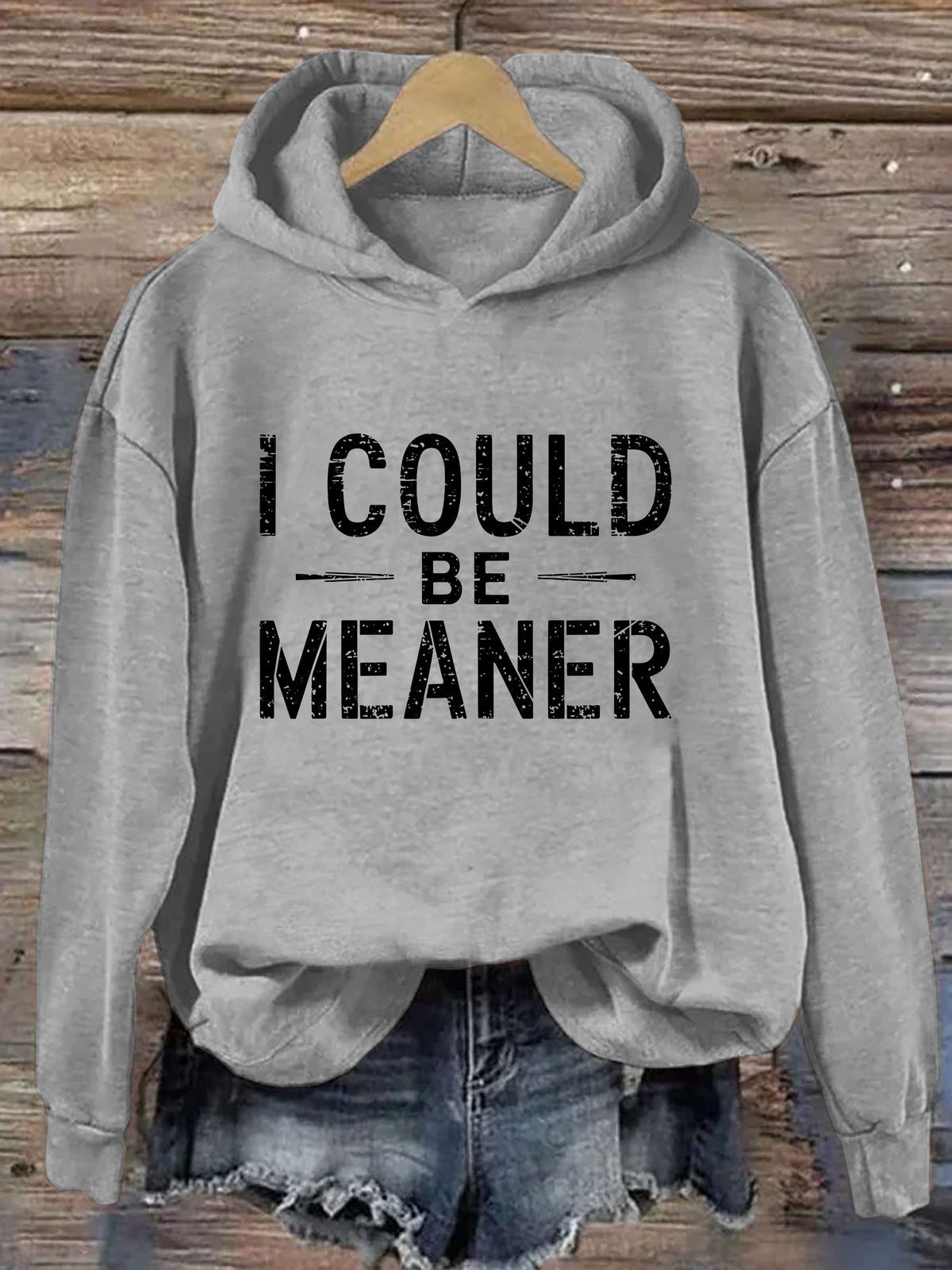 I Could Be Meaner Hoodie