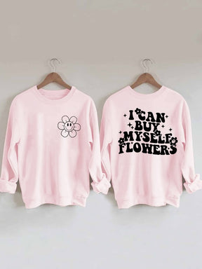 Sweat-shirt graphique pour femmes, je peux m'acheter des fleurs, paroles