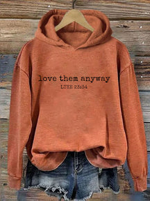 Love Them Anyway Luke 23:34 Hoodie