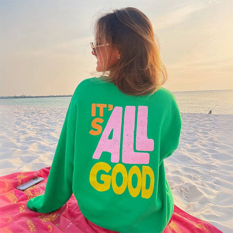 It’s All Good Sweatshirt