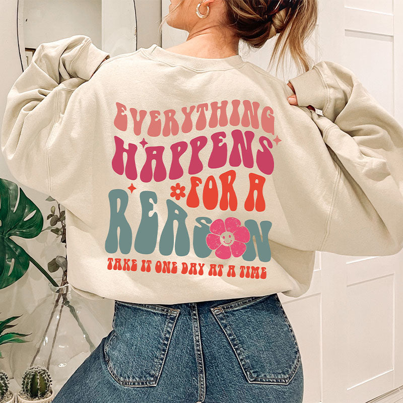 Everything Happens For A Reason Sweatshirt