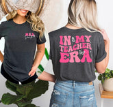 In My Teacher Era Shirt