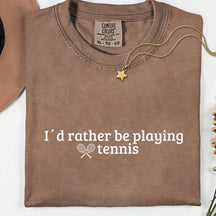 Comfort Colors Tennis Lover Id Rather be Playing Tennis T-Shirt