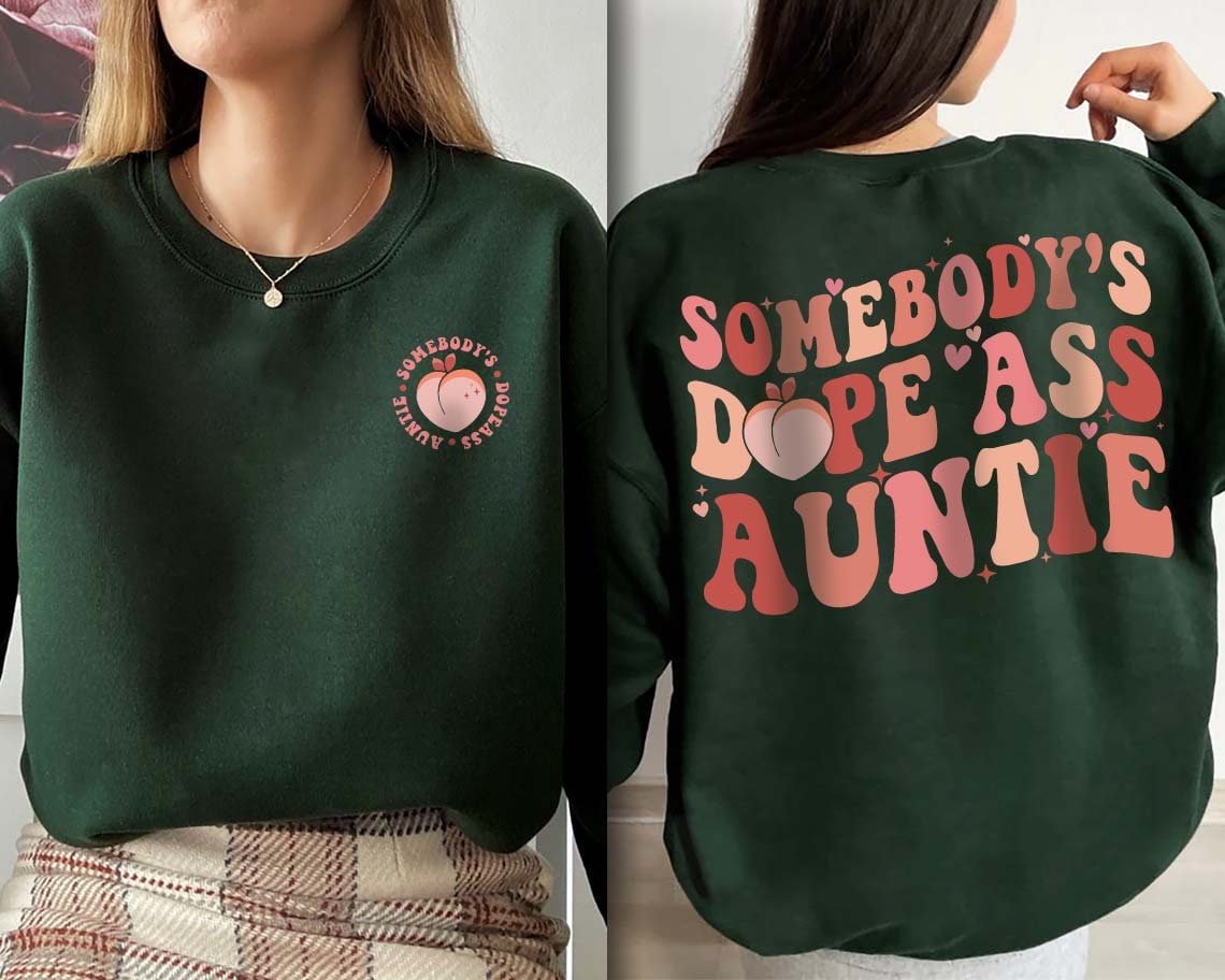 Sweat-shirt Dope Ass Auntie de quelqu'un