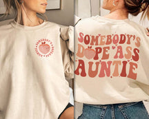 Sweat-shirt Dope Ass Auntie de quelqu'un