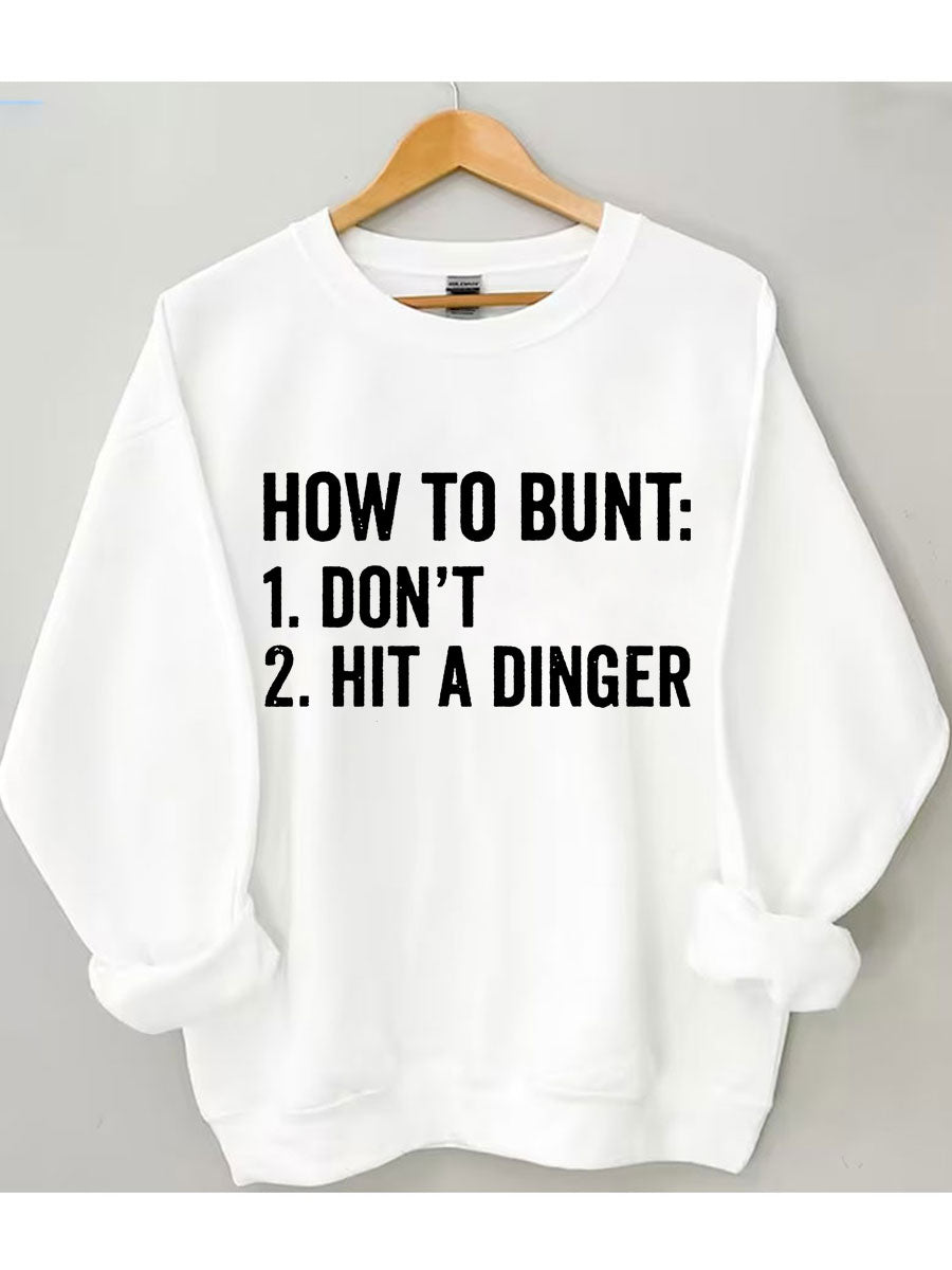 How To Bunt Dont Hit A Dinger Baseball Sweatshirt