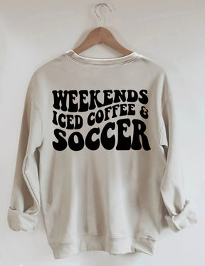 Weekends Iced Coffee Soccer Sweatshirt