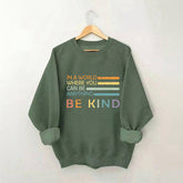 Sweat-shirt Dans un monde où vous pouvez être n'importe quoi