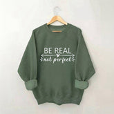 Be Real Not Perfect Letter Print Sweatshirt