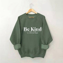 Soyez gentil, c'est vraiment ce simple sweat-shirt