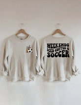 Weekends Iced Coffee Soccer Sweatshirt