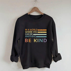 Sweat-shirt Dans un monde où vous pouvez être n'importe quoi