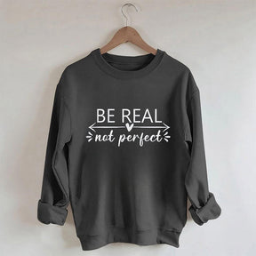 Be Real Not Perfect Letter Print Sweatshirt