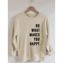 Do What Makes You Happy Printed Sweatshirt