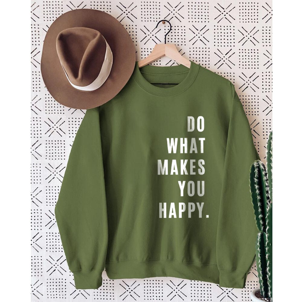 Do What Makes You Happy Printed Sweatshirt