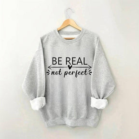 Be Real Not Perfect Letter Print Sweatshirt