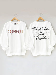 Through Love All Is Possible Sweatshirt