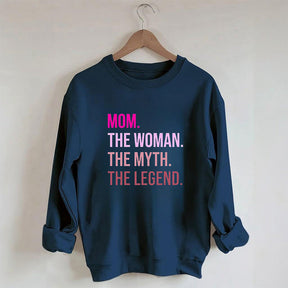 Mom Woman Myth Legend Sweatshirt