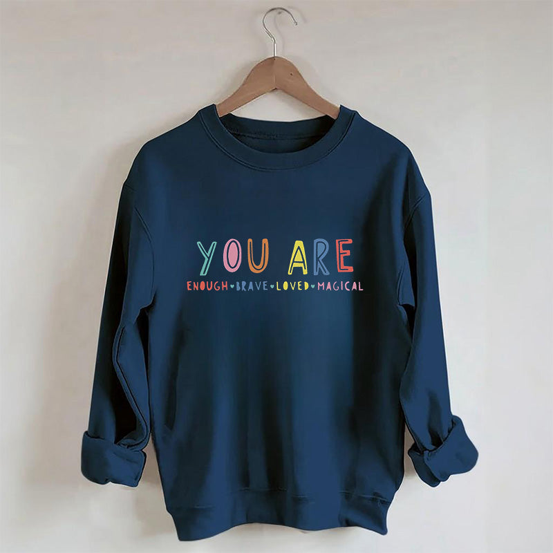 You Are Enough Sweatshirt