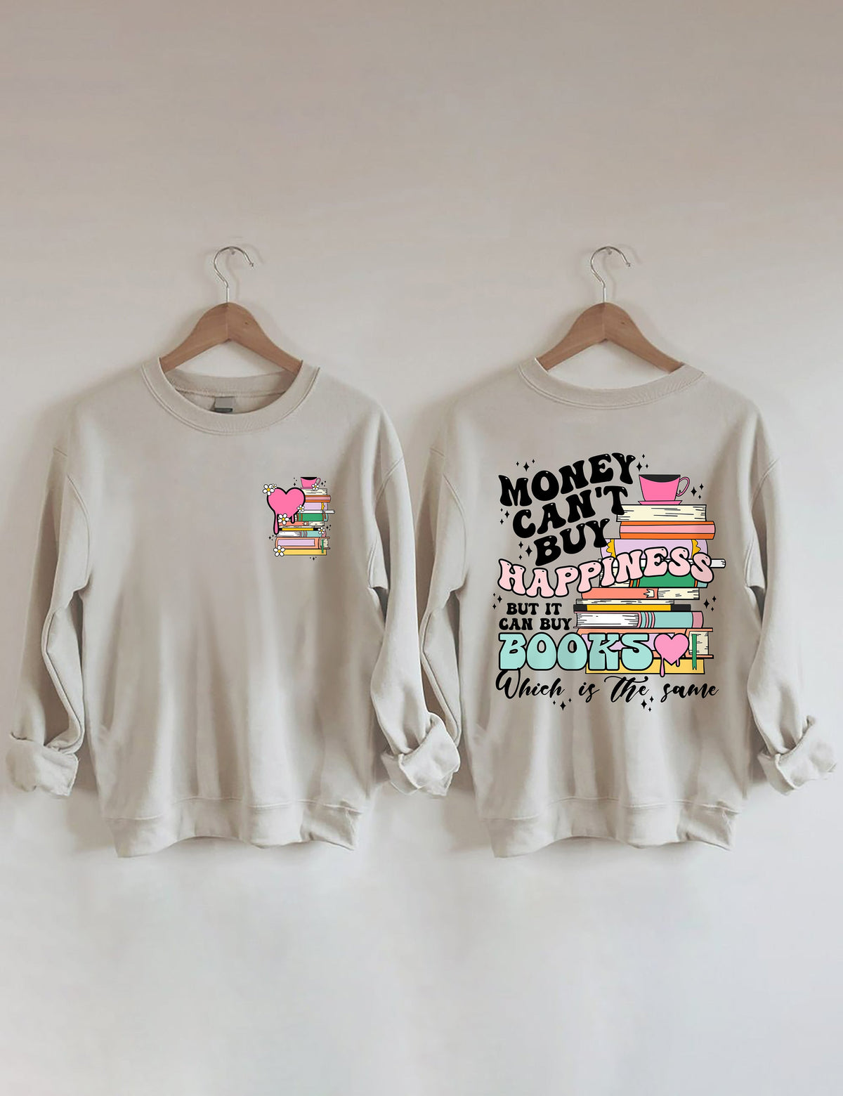 Money Can't Buy Happiness Sweatshirt