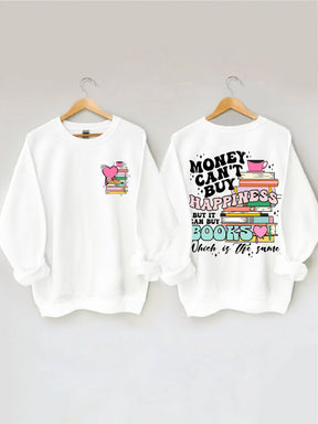 Money Can't Buy Happiness Sweatshirt