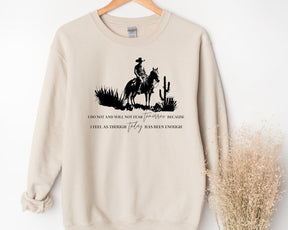 I Do Not and Will Not Fear Tomorrow Sweatshirt
