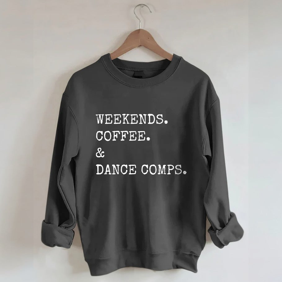 Weekends Coffee And Dance Comps Sweatshirt