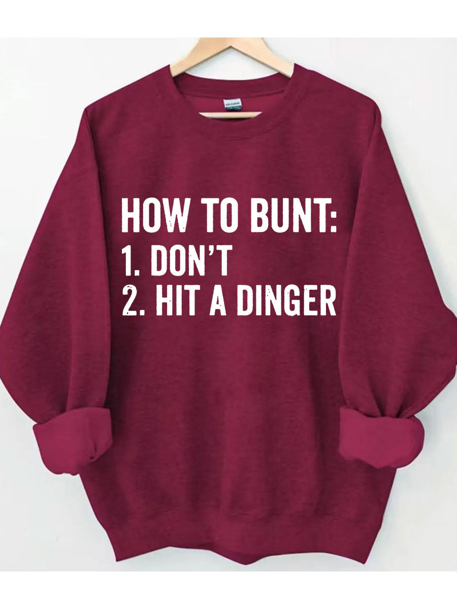 How To Bunt Dont Hit A Dinger Baseball Sweatshirt
