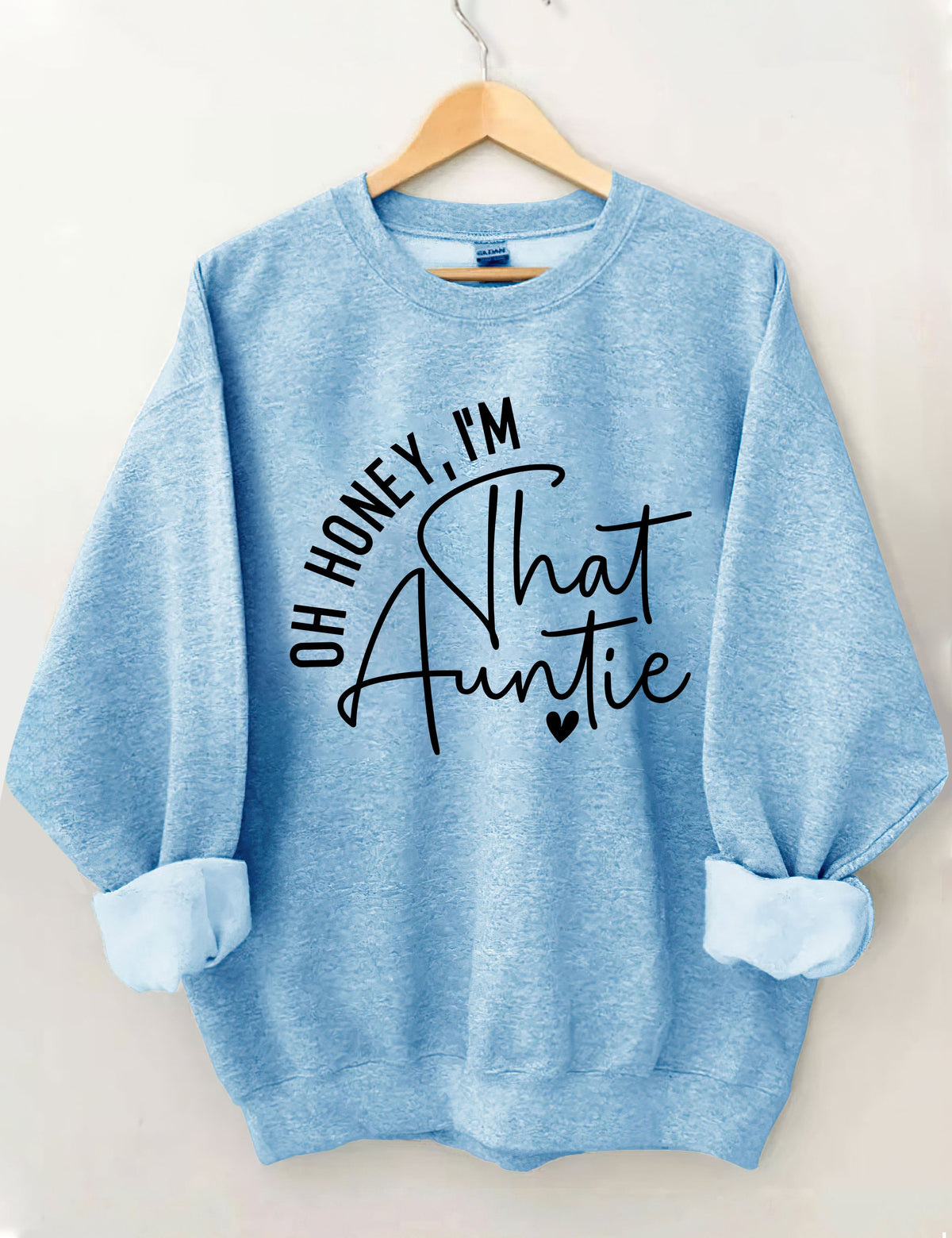 Oh Honey, I'm That Auntie Sweatshirt