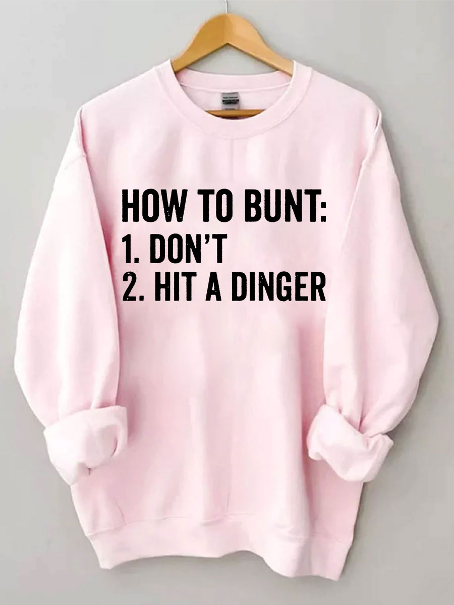 How To Bunt Dont Hit A Dinger Baseball Sweatshirt