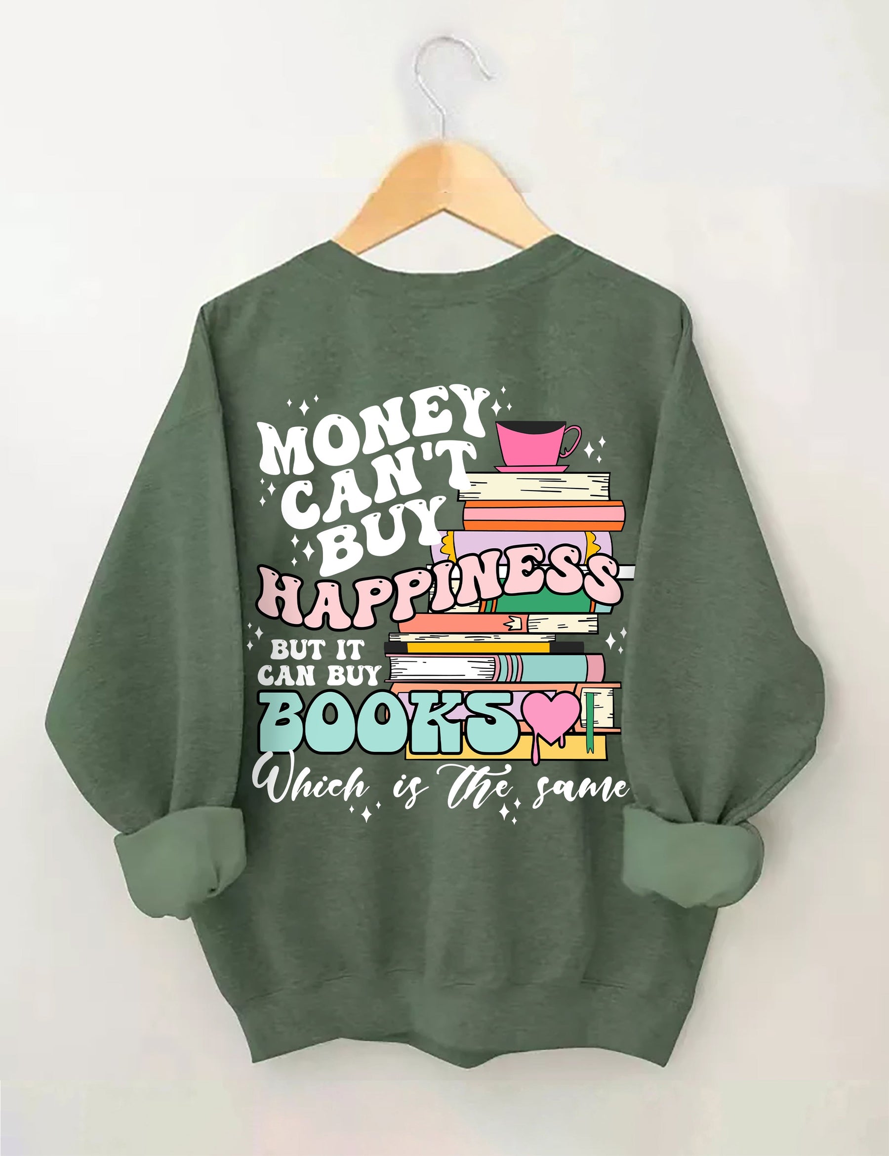 Money Can't Buy Happiness Sweatshirt