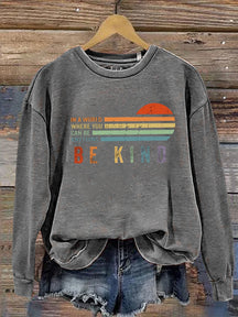 Unisex Women's Men's In A World Where You Can Be Anything Be Kind Suicide Prevention Mental Print Casual Sweatshirt