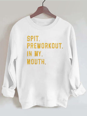 Spit Preworkout In My Mouth Vintage Gym Sweatshirt